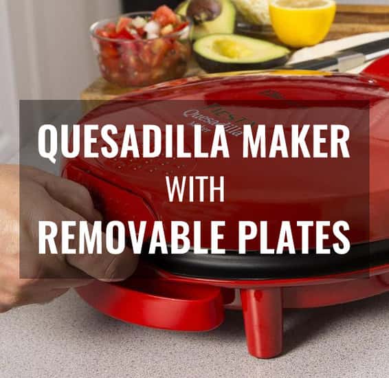 Quesadilla Maker With Removable Plates